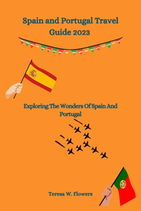 Spain and Portugal Travel Guide 2023
