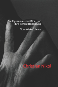 Figuren aus der Bibel und ihre tiefere Bedeutung