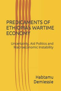 PREDICAMENTS OF ETHIOPIA's WARTIME ECONOMY