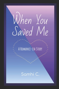 When You Saved Me