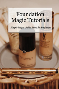 Foundation Magic Tutorials