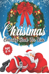 Christmas Coloring Book for Kids Ages 8-12