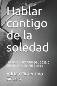 Hablar contigo de la soledad