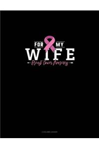 For My Wife Breast Cancer Awareness