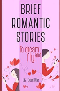 Brief Romantic Stories