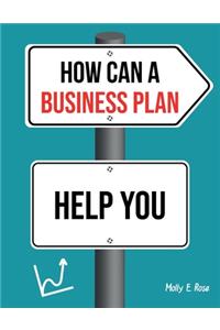 How Can A Business Plan Help You