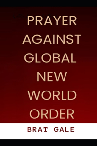 Prayer Against Global New World Order