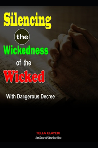 Silencing the Wickedness of the Wicked with Dangerous Decree