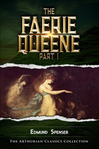 The Faerie Queene, Part I