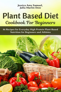 Plant Based Diet Cookbook for Beginners