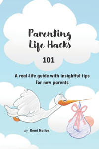 Parenting Life Hacks 101