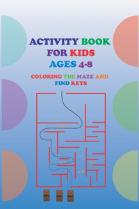 Activity Book for Kids Ages 4-8 Coloring the Maze and Find Keys