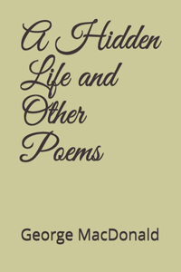 A Hidden Life and Other Poems