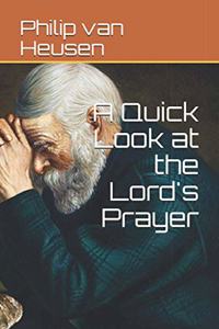 A Quick Look at...The Lord's Prayer