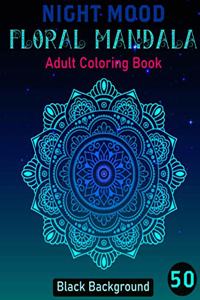 Night Mood Floral Mandala Coloring Book