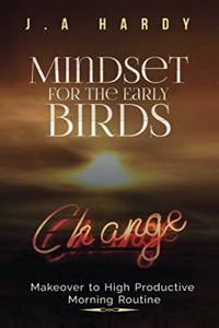 Mindset for The Early Birds
