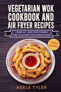 Vegetarian Wok Cookbook And Air Fryer Recipes