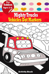 Mighty Trucks, Vehicles Dot Markers Activity Book for Toddlers Ages 2-4