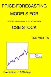 Price-Forecasting Models for Victory US Smallcap HI Div Vol Wtd ETF CSB Stock