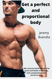 Get a perfect and proportional body