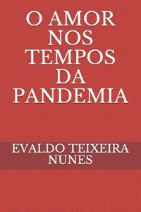 O Amor Nos Tempos Da Pandemia