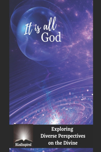 It's All God - Exploring Diverse Perspectives on the Divine