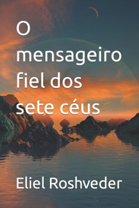 O mensageiro fiel dos sete céus