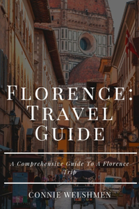 Florence Travel Guide 2023