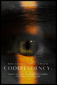 Breaking Free from Codependency