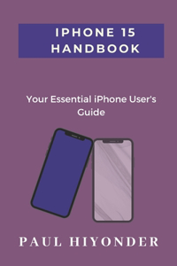 iPhone 15 Handbook