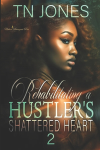 Rehabilitating a Hustler's Shattered Heart 2