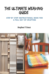 Ultimate Weaving Guide