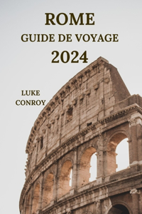 Rome Guide de Voyage 2024