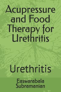 Acupressure and Food Therapy for Urethritis