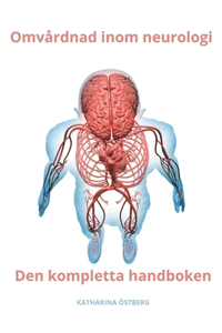 Omvårdnad inom neurologi Den kompletta handboken