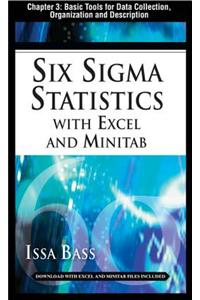 Six SIGMA Statistics with Excel and Minitab, Chapter 3 - Basic Tools for Data Collection, Organization and Description