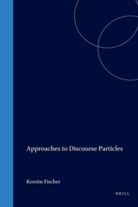 Approaches to Discourse Particles