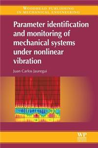 Parameter Identification and Monitoring of Mechanical Systems Under Nonlinear Vibration