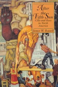 After the Fifth Sun: Class and Race in North America