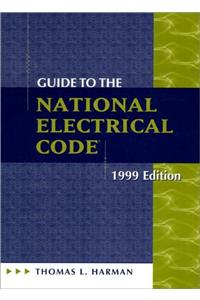 Guide to the National Electrical Code 1999 Edition