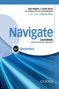 Navigate: Elementary A2: Coursebook, e-book, and Oxford Online Skills Program