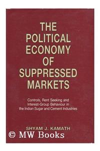 Political Economy of Suppressed Markets