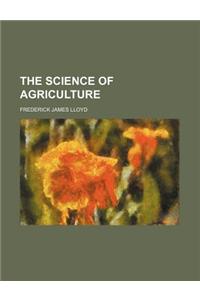 The Science of Agriculture