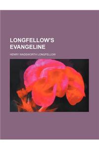 Longfellow's Evangeline (Volume 11)