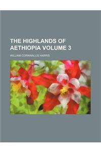 The Highlands of Aethiopia Volume 3