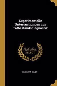 Experimentelle Untersuchungen zur Tatbestandsdiagnostik