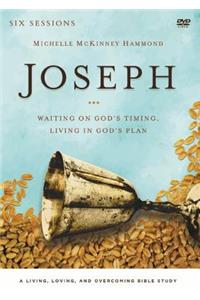 Joseph: A DVD Study: Waiting on God's Timing, Living in God's Plan: Waiting on God's Timing, Living in God's Plan