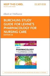 Study Guide for Lehne's Pharmacology for Nursing Care - Elsevier eBook on Vitalsource (Retail Access Card)