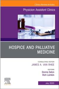 Hospice and Palliative Medicine, an Issue of Physician Assistant Clinics