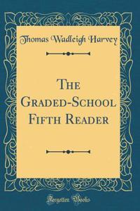 The Graded-School Fifth Reader (Classic Reprint)